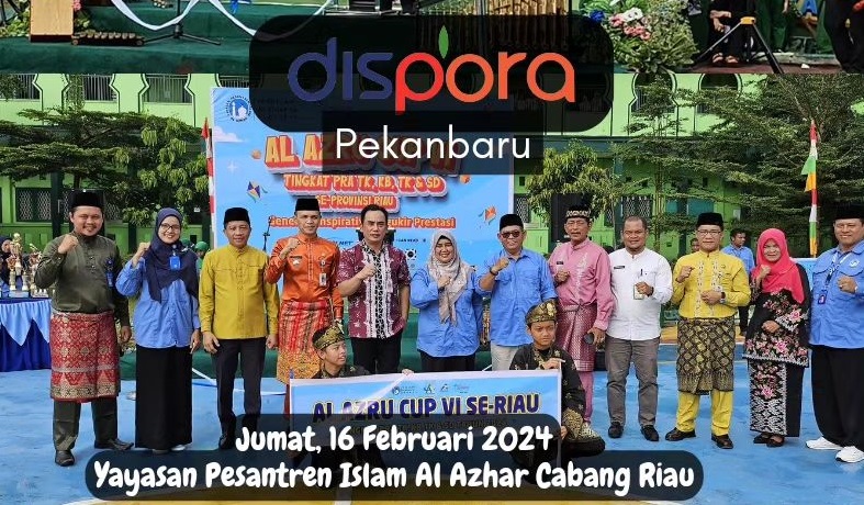 Gelaran Al-Azhar Cup VI, Kadispora Pekanbaru : Ajang Mengasah Bakat dan Melatih Kepercayaan Diri